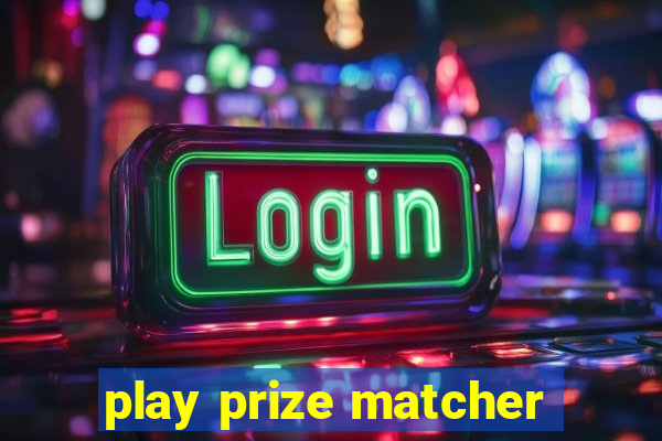 play prize matcher